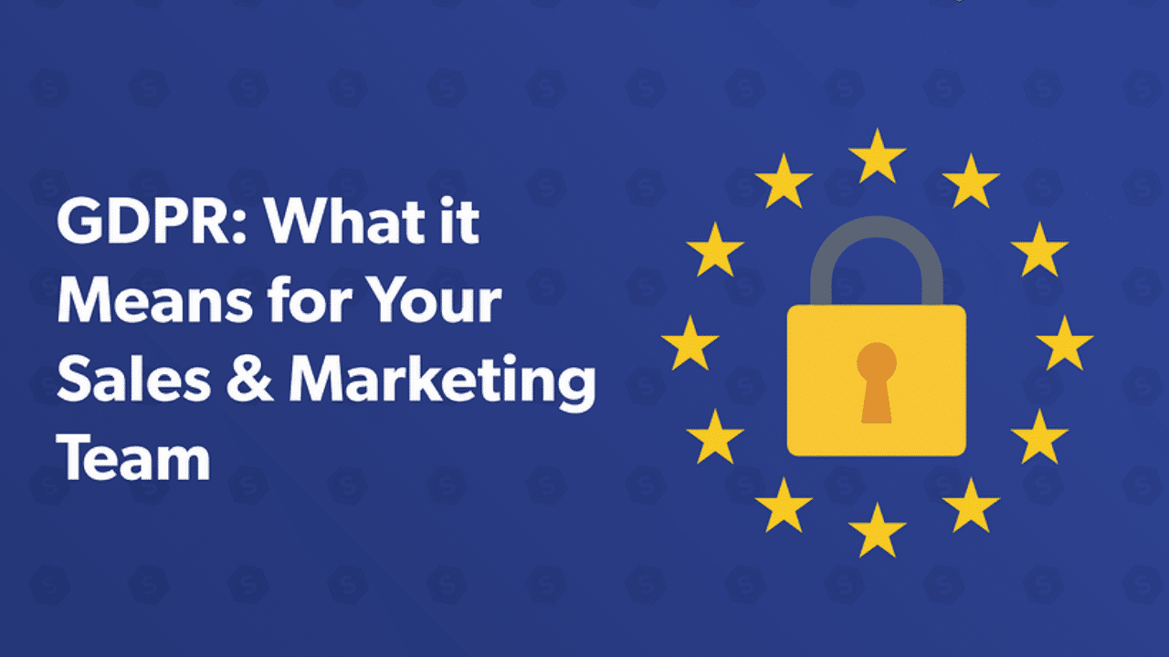 GDPR: What it Means for Your Sales & Marketing Team