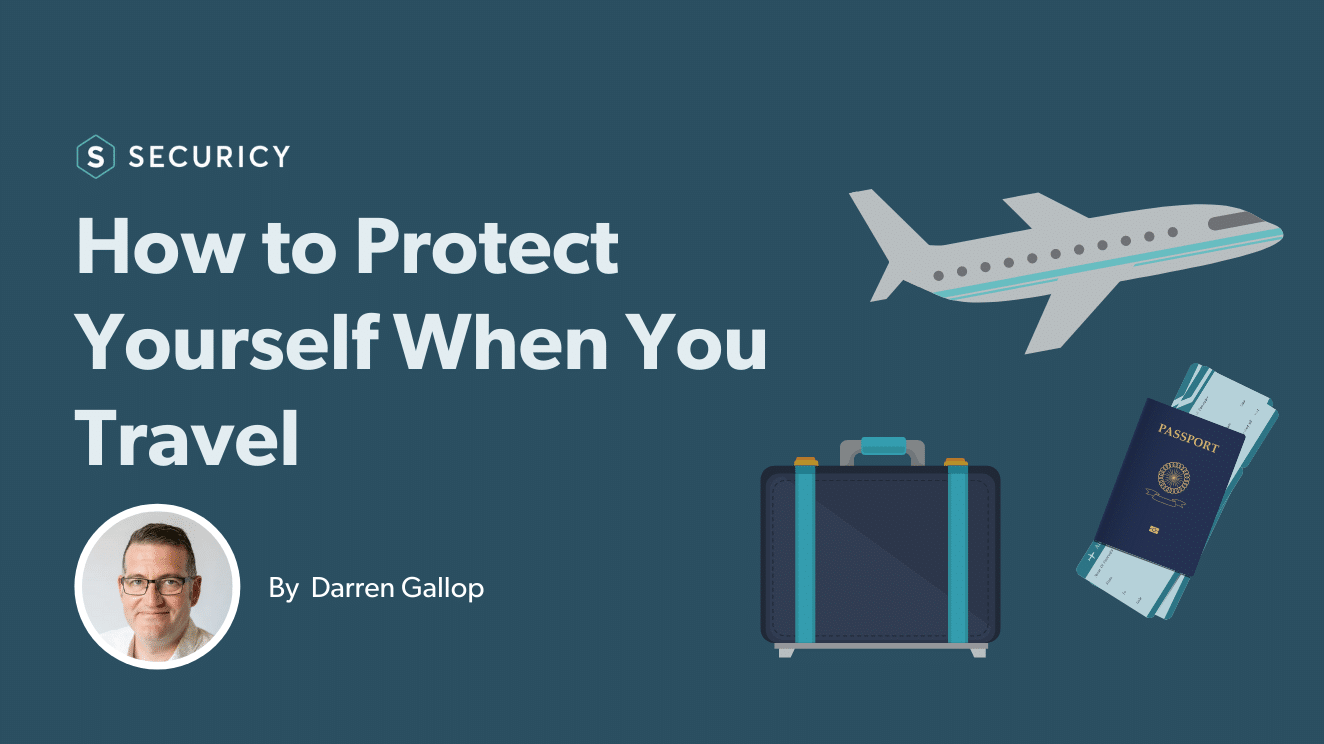 How to Protect Yourself When You Travel & Security Tips