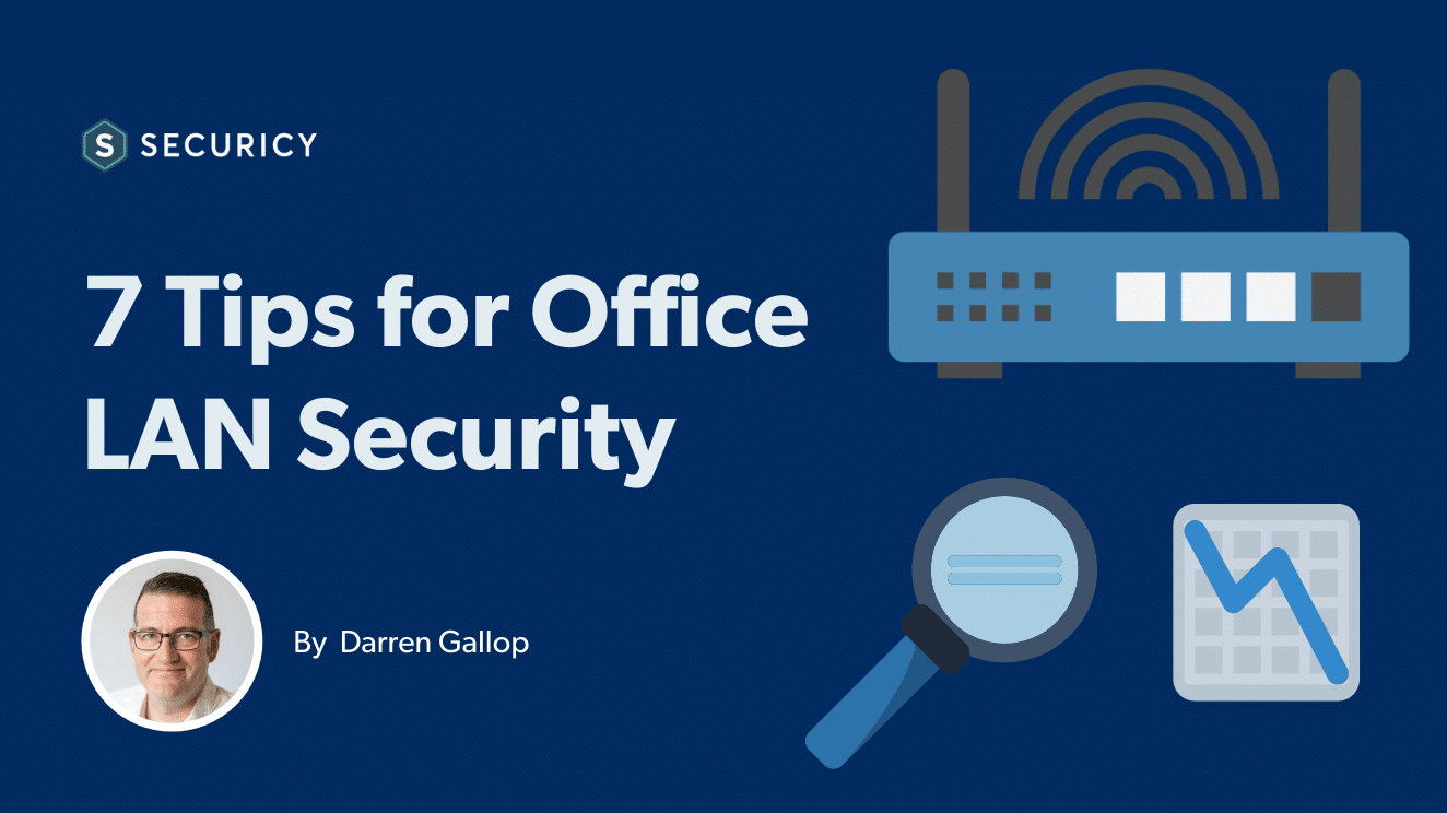 7 Tips for Office LAN Security