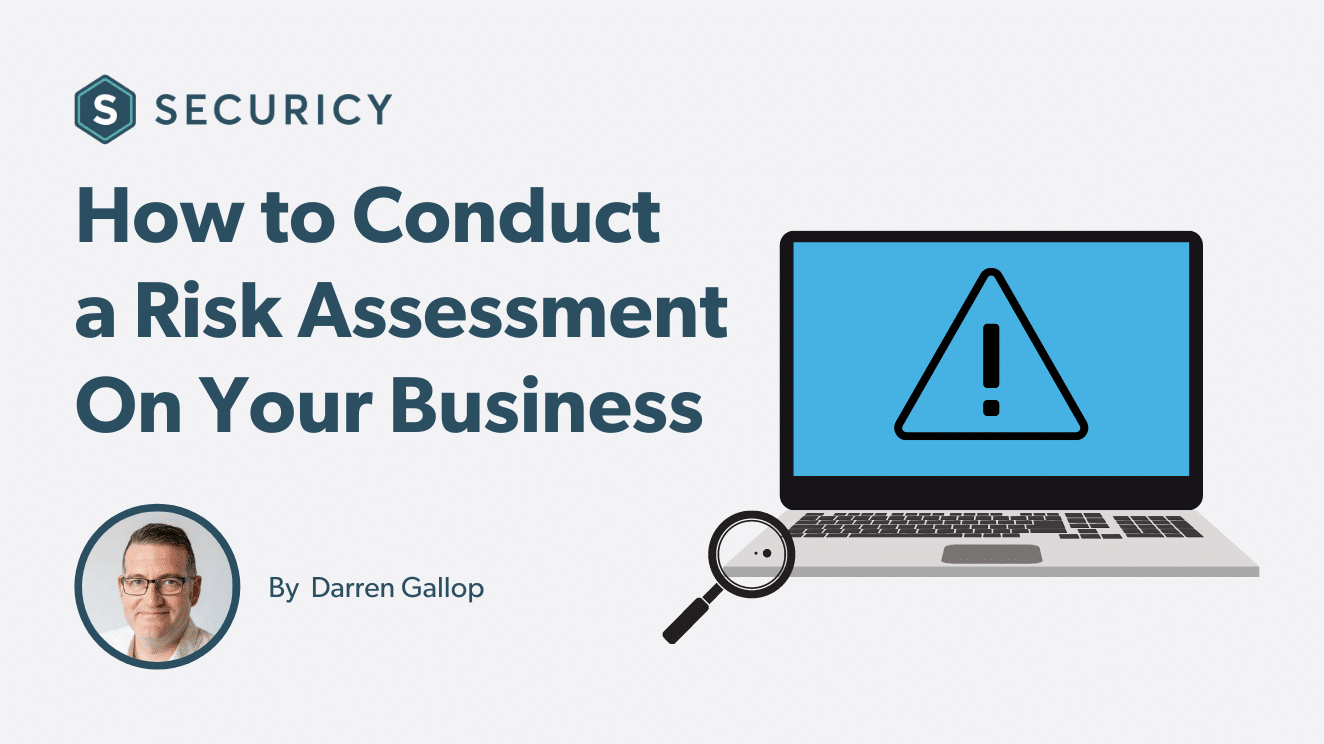 How to Conduct a Cybersecurity Risk Assessment on Your Business