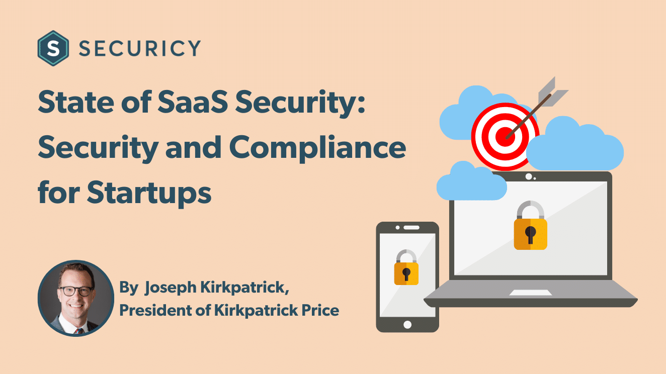 State of SaaS Security: Insights for Startups from Joseph Kirkpatrick