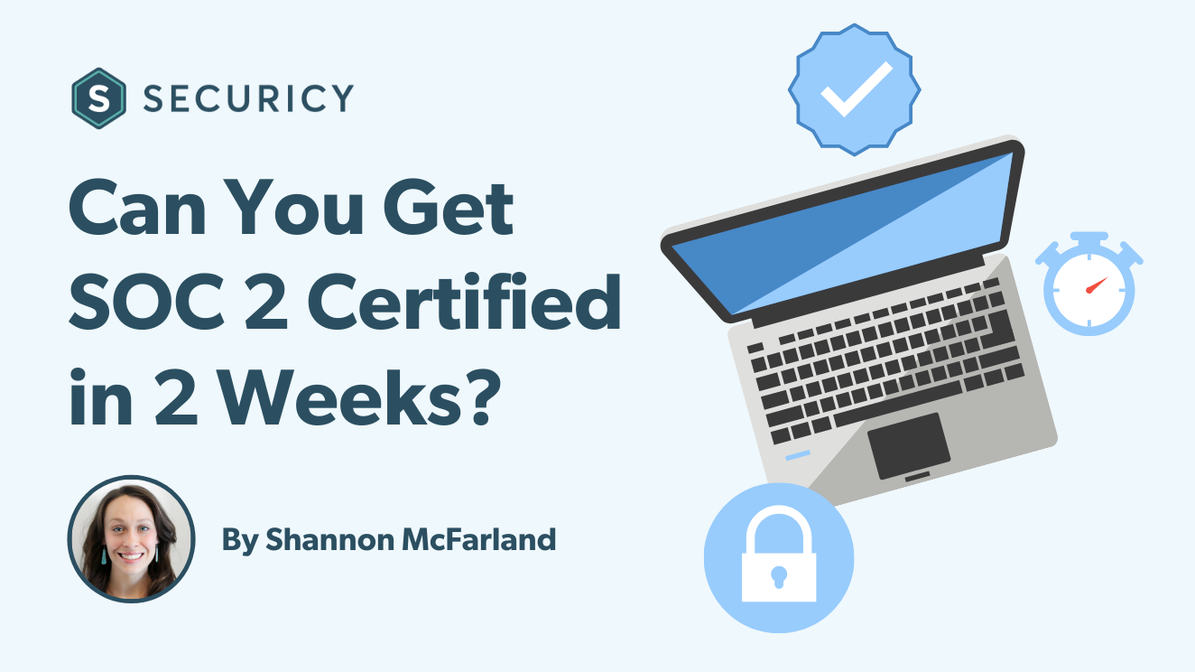 Can You Get SOC 2 Certified In Two Weeks?