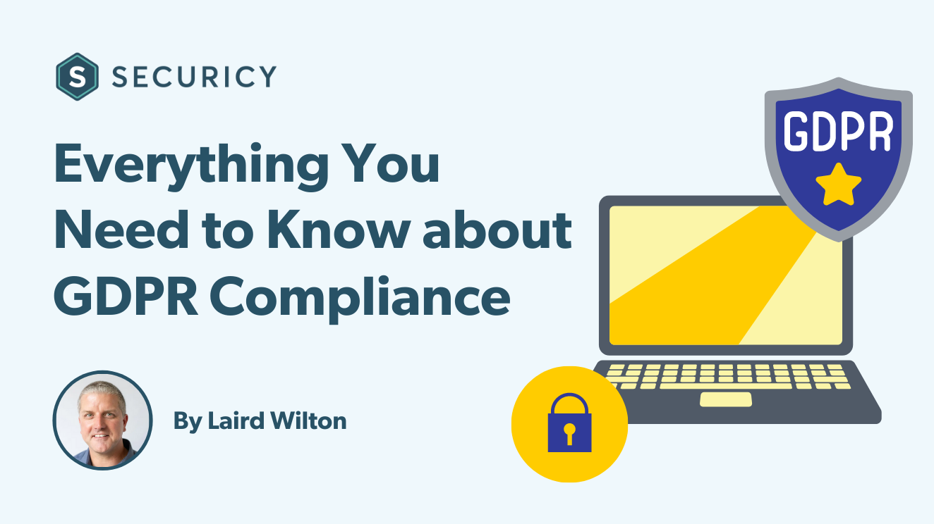 Everything You Need Know about GDPR Compliance GDPR compliant