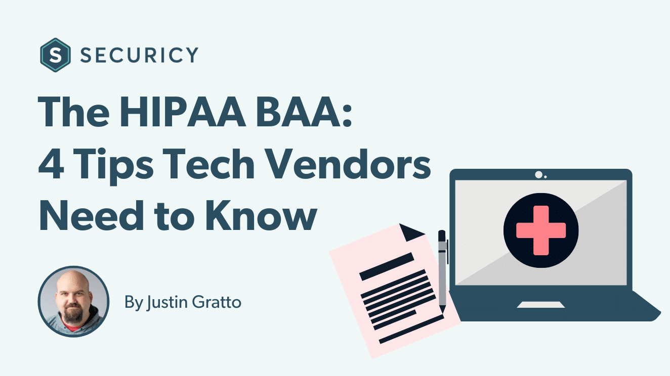 The HIPAA BAA: 4 Tips Tech Vendors Need to Know