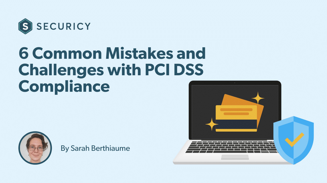 PCI DSS common mistakes and challenges