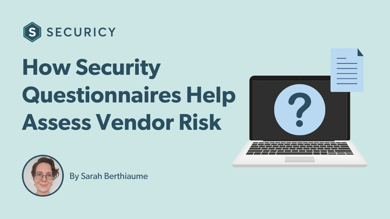how to use vendor security questionnaires to assess vendor risk